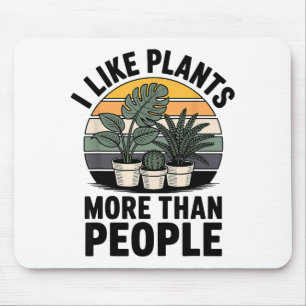 Funny I Like Plants More Than People Design  Mouse Pad
