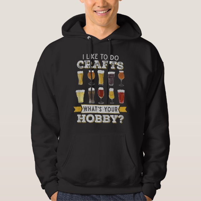 Funny I Like To Do Crafts Whats Your Hobby Craft B Hoodie (Front)
