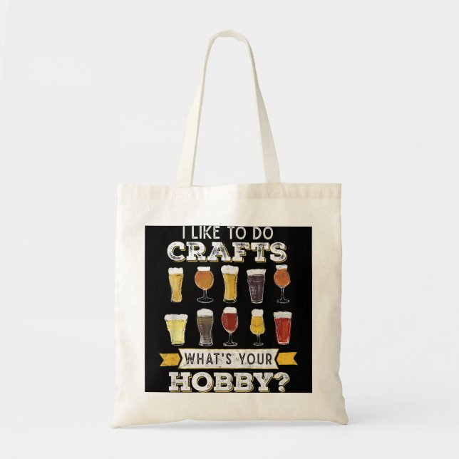 Funny I Like To Do Crafts Whats Your Hobby Craft B Tote Bag (Front)