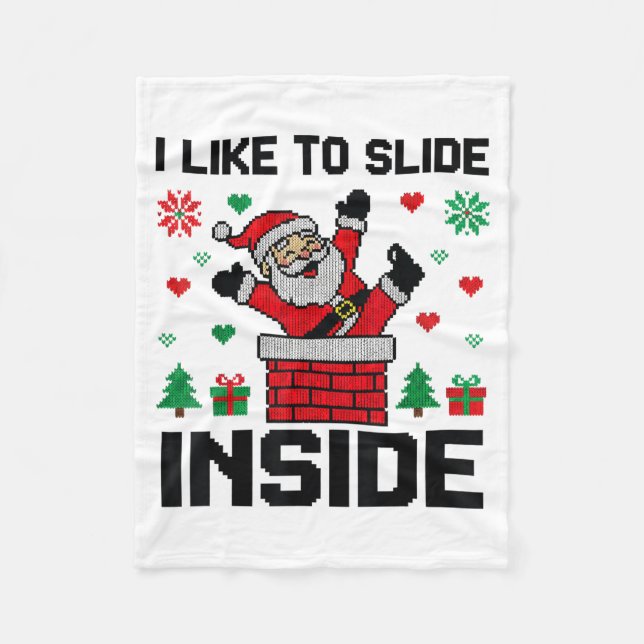 Funny I Like To Slide Inside Santa Ugly Christmas  Fleece Blanket (Front)