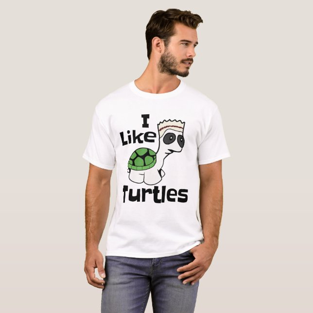 Funny I Like Turtles meme t-shirt (Front Full)
