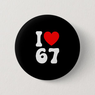 Funny I Love 67 Meme Lover Slang Six Seven 6 7 Bra 2 Inch Round Button