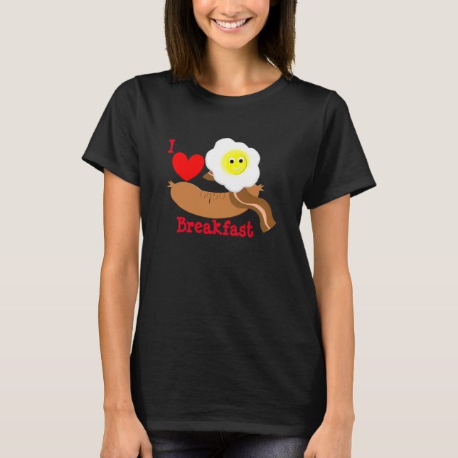Funny I Love Breakfast Sausage Egg Bacon T-Shirt (Front)