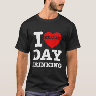 Funny I Love Day Drinking Heart Barbecue Party For T-Shirt