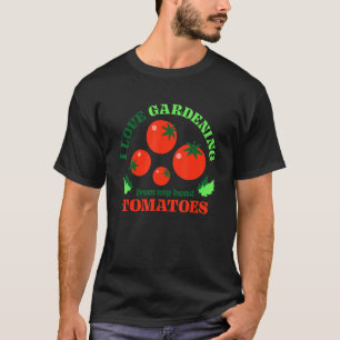Funny I Love Gardening From My Head Tomatoes Garde T-Shirt