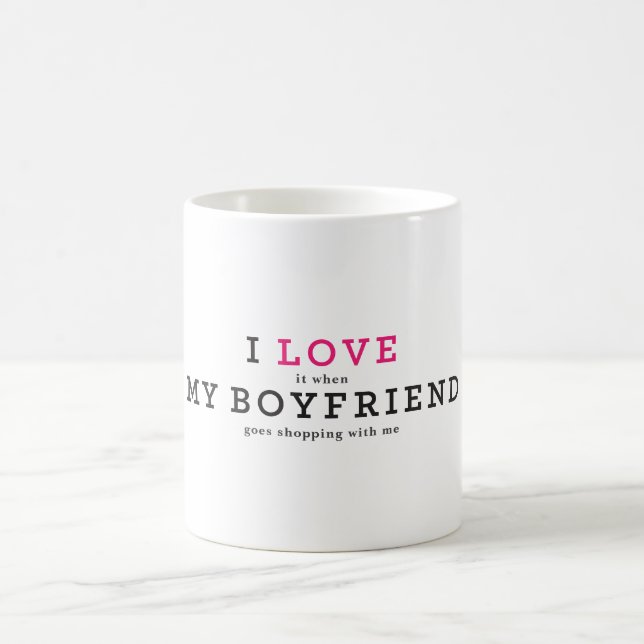 Funny I Love It When My Boyfriend Coffee Mug (Center)