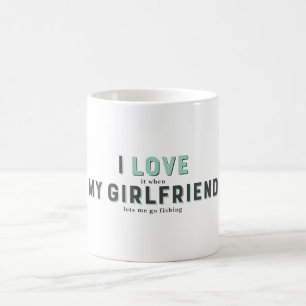 Funny I Love It When My Girlfriend Coffee Mug