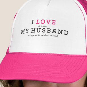 Funny I Love It When My Husband Trucker Hat