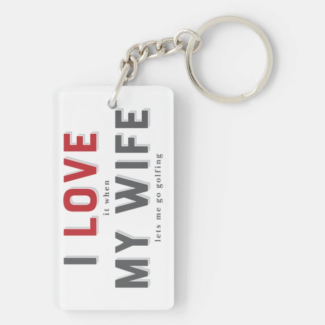 Funny I Love It When My Wife Keychain (Back)
