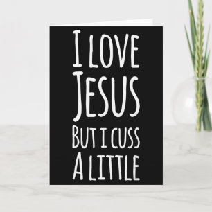 Funny I Love Jesus But I Cuss A Little Shirt Chris Card