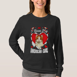 Funny I Love My American Curl Valentine Cat T-Shirt