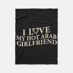 Funny I Love My Arab Girlfriend Sarcastic Saying V Fleece Blanket