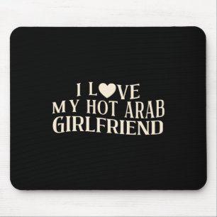 Funny I Love My Arab Girlfriend Sarcastic Saying V Mouse Pad