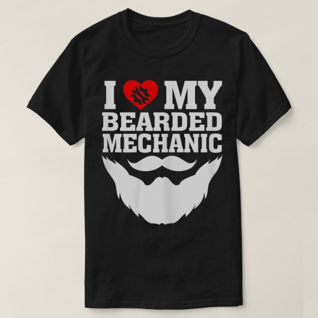Funny I Love My Bearded Mechanic  Wifes Gift  T-Shirt (Design Front)