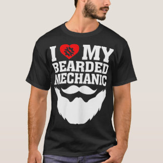 Funny I Love My Bearded Mechanic  Wifes Gift  T-Shirt