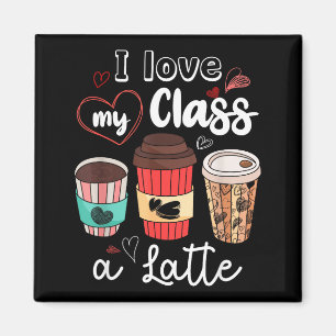 Funny I Love My Cl A Latte Coffee Valentines Day T Magnet