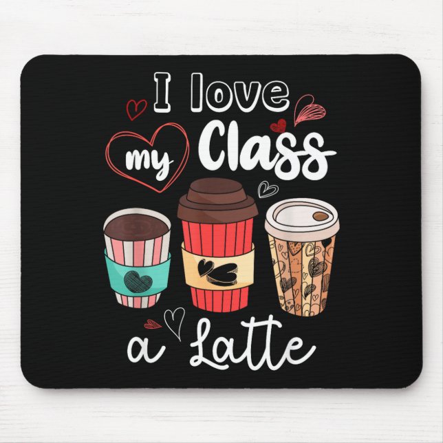 Funny I Love My Cl A Latte Coffee Valentines Day T Mouse Pad (Front)