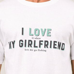 Funny I Love My Girlfriend T-Shirt