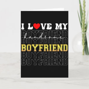 Funny I Love My Handsome Boyfriend Valentine Card