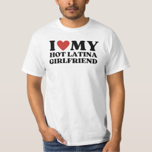 Funny I Love my Hot Latina Girlfriend T-Shirt