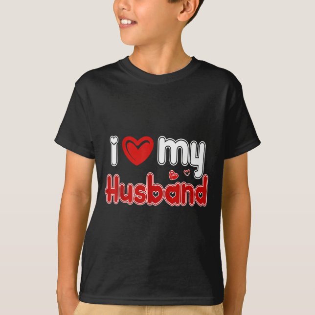 Funny I Love My Husband  T-Shirt (Front)
