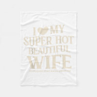 Funny I Love My Super Hot Beautiful Wife Valentine