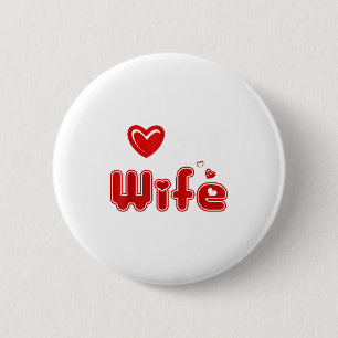 Funny I Love My Wife  2 Inch Round Button