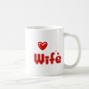 Funny I Love My Wife Coffee Mug