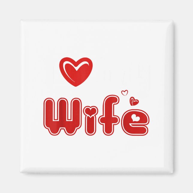 Funny I Love My Wife  Magnet (Front)