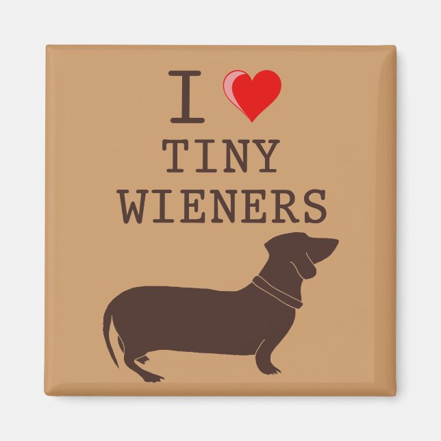 Funny I Love Tiny Wiener Dachshund Magnet (Front)