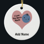 Funny I Love You Berry Much  Cute Kawaii Blueberry Ceramic Ornament<br><div class="desc">I love you berry much!  Funny berry pun and cute kawaii blueberry.</div>