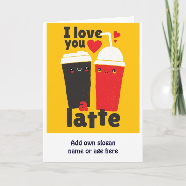 Funny I Love You LATTE Coffee Valentines Graphics Card (Front)