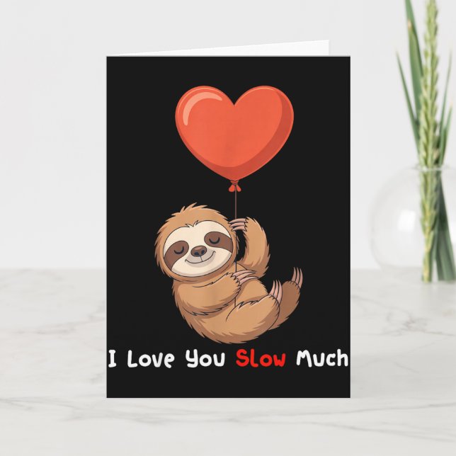 Funny I Love You Slow Much Cute Sloth Valentine Hu Card (Front)