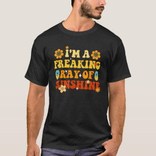 Funny I m A Freaking Ray Of Sunshine Groovy Ray Of T-Shirt