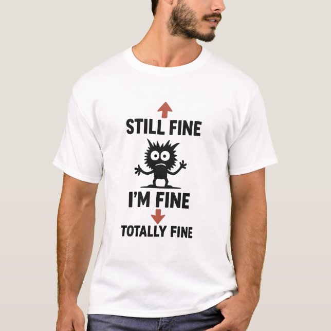 Funny “I’m Fine” Arrows Cartoon T-Shirt (Front)