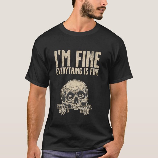 Funny I m Fine Peaking Skull I m Fine T Shirt (Front)