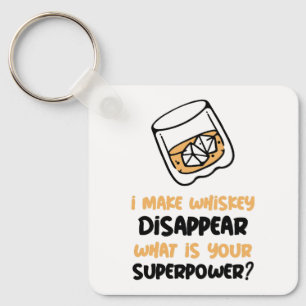 Funny I Make Whiskey Disappear Keychain