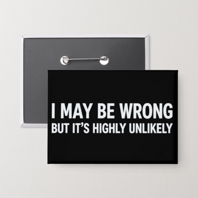 Funny I May Be Wrong But It's Highly Unlikely  (Front/Back)