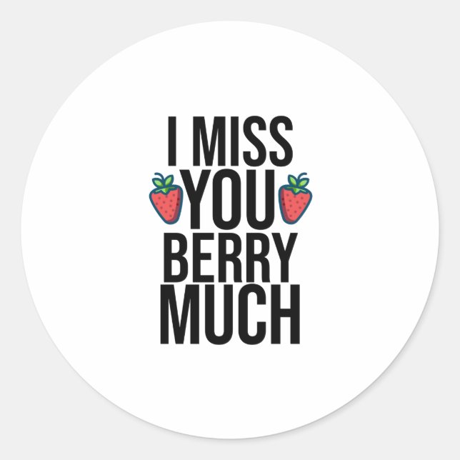funny I miss you berry much design with strawberry Classic Round Sticker (Front)