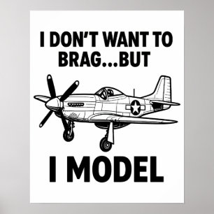 Funny I Model Quote with Airplane P‑51 Mustang Poster