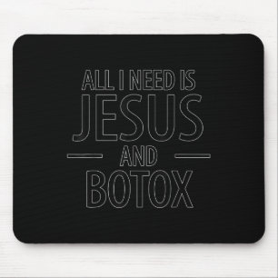 Funny I Need Is Jesus Botox Lip Filler Design Mouse Pad