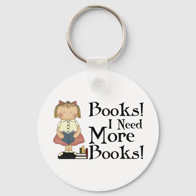 Funny I Need More Books T-shirt Keychain (Front)