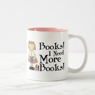 Funny I Need More Books T-shirt Two-Tone Coffee Mug