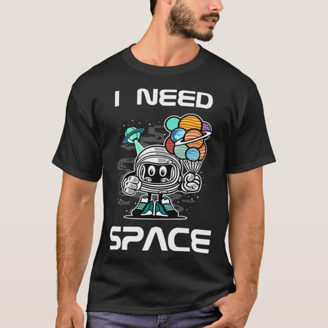 Funny I Need Space for Kids Robot with UFO and Pla T-Shirt (Front)