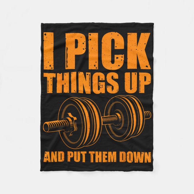 Funny I Pick Things Up Put Them Down Gift Bodybuil Fleece Blanket (Front)