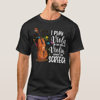 Funny I Play Viola Violin Violinist Classical Musi T-Shirt