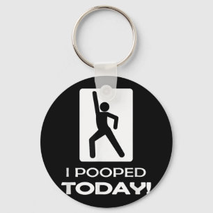 Funny I Pooped Today - Humour I Pooped Keychain