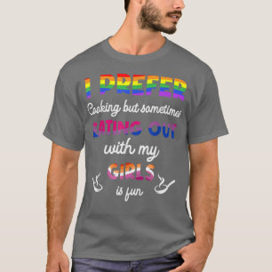 Funny I Prefer Cooking, But Sometimes Eating Out G T-Shirt