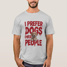 Funny I Prefer Dogs Over People Design