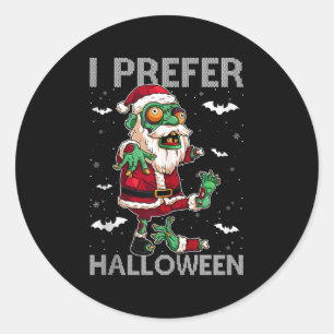 Funny I Prefer Halloween Santa Zombie Ugly Christm Classic Round Sticker